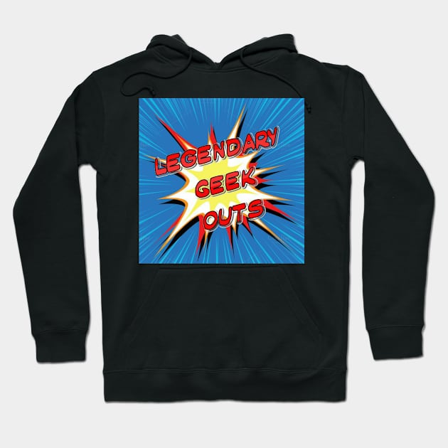 Geeking Out Hoodie by Legendary Geek Outs